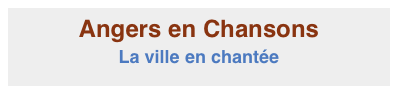 Angers en Chansons
La ville en chantée